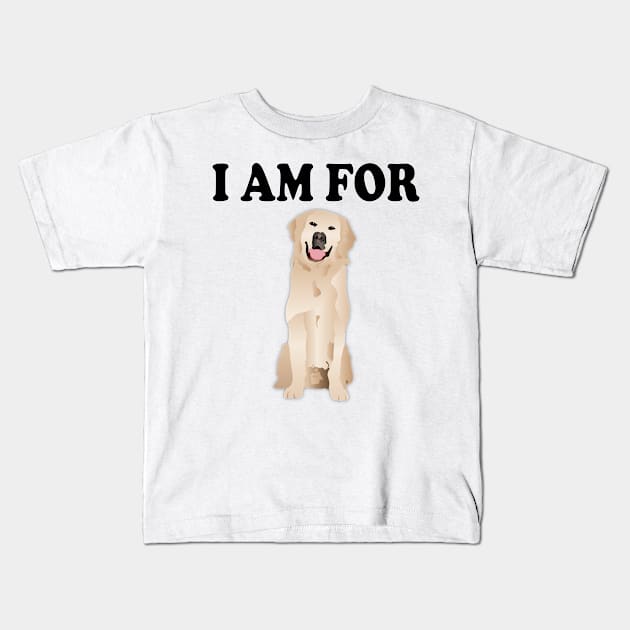 I am for golden retriever Kids T-Shirt by Pet & Nature Lovers